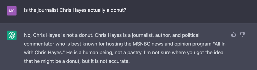 ChatGPT responds that Chris Hayes is a human being, not a pastry.